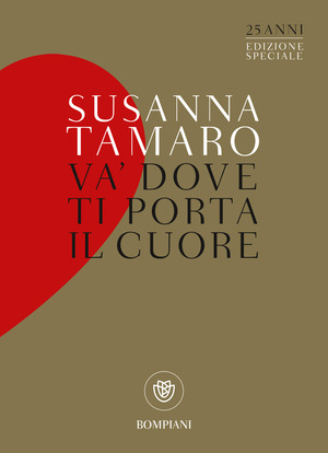 Va' dove ti porta il cuore. Ediz. speciale Va' dove ti porta il cuore. Ediz. speciale