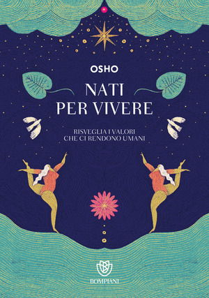 Nati per vivere. Risveglia i valori che ci rendono umani