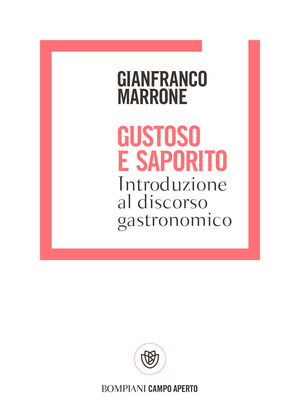 Gustoso e saporito. Introduzione al discorso gastronomico