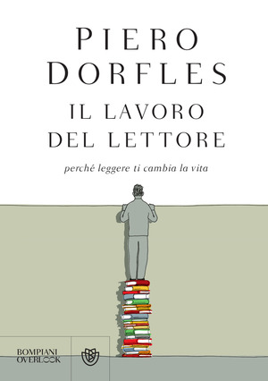 Il lavoro del lettore. Perché leggere ti cambia la vita Il lavoro del lettore. Perché leggere ti cambia la vita
