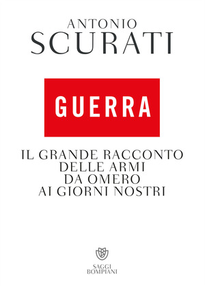 Guerra. Il grande racconto delle armi da Omero ai giorni nostri Guerra. Il grande racconto delle armi da Omero ai giorni nostri