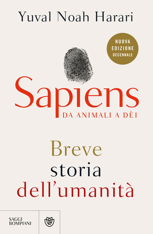 Sapiens. Da animali a dèi. Breve storia dell'umanità. Nuova ediz. Sapiens. Da animali a dèi. Breve storia dell'umanità. Nuova ediz.