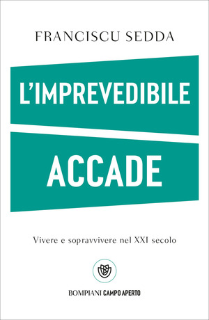 L' imprevedibile accade. Vivere e sopravvivere nel XXI secolo