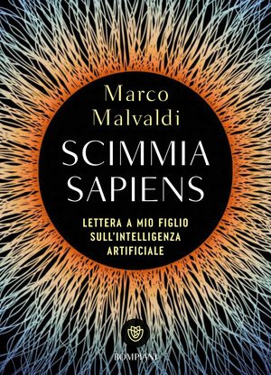 Scimmia sapiens. Lettera a mio figlio sull'intelligenza artificiale