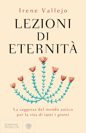 Lezioni di eternità: La saggezza del mondo antico per la vita di tutti i giorni