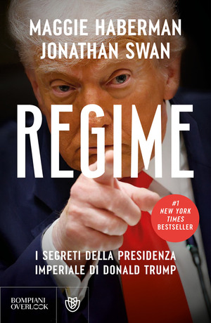 Regime. I segreti della presidenza imperiale di Donald Trump