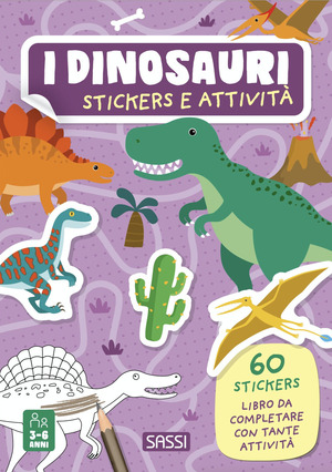 I dinosauri. Stickers e attività. Ediz. a colori