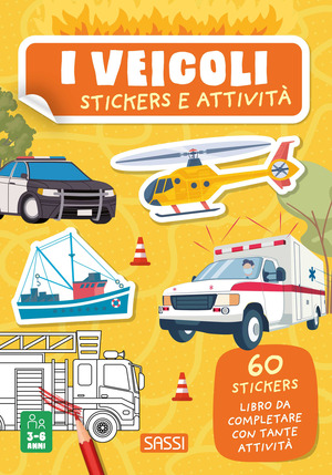 I veicoli. Stickers e attività. Ediz. a colori
