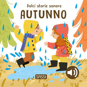 L' autunno. Dolci storie sonore. Ediz. a colori
