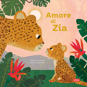 Amore di zia. Ediz. a colori