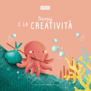 Slurpy e la creatività. Ediz. illustrata
