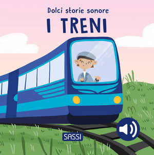 I treni. Dolci storie sonore