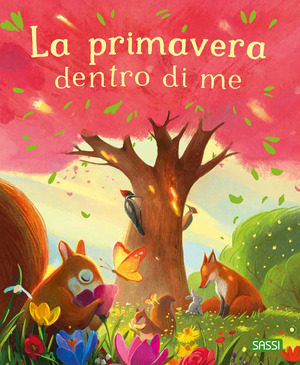 La primavera dentro di me. Ediz. illustrata La primavera dentro di me. Ediz. illustrata