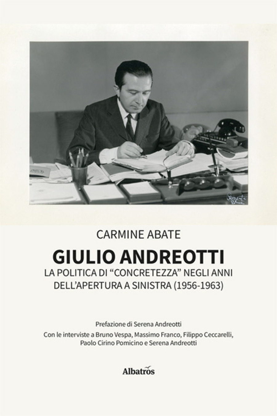 Giulio Andreotti. La politica di «concretezza» negli anni dell'apertura a sinistra (1956-1963)