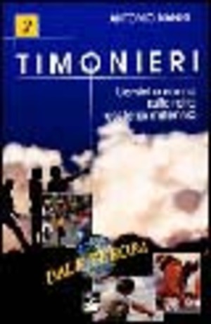 Timonieri. Uomini e donne sulla rotta del terzo millennio