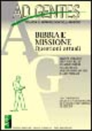 Ad gentes. Bibbia e missione. Questioni attuali