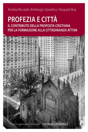 Profezia e città. Il contributo della proposta cristiana per la formazione alla cittadinanza attiva