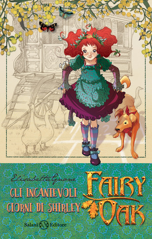 Gli incantevoli giorni di Shirley. Fairy Oak. Nuova ediz.