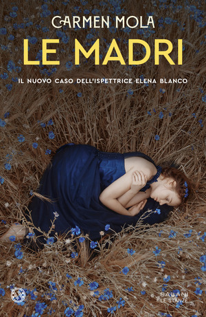 Le madri. Il nuovo caso dell'ispettrice Elena Blanco