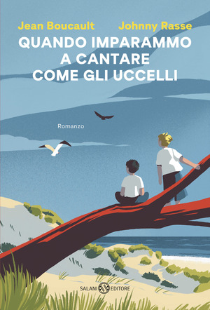 Quando imparammo a cantare come gli uccelli