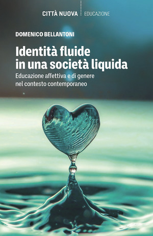 Identità fluide in una società liquida. Educazione affettiva e di genere nel contesto contemporaneo