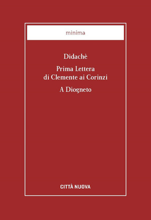 Didaché-Prima lettera di Clemente ai Corinzi-A Diogneto