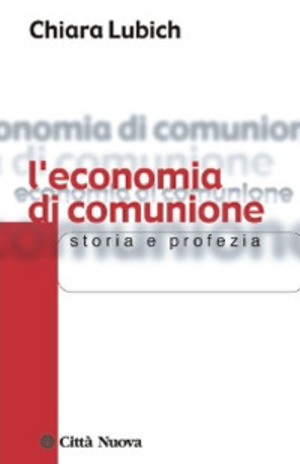 L' economia di comunione. Storia e profezia