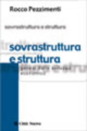 Sovrastruttura e struttura. Saggio sulla genesi dello sviluppo economico