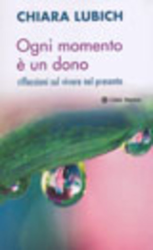 Ogni momento è un dono. Riflessioni sul vivere il presente