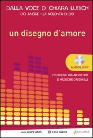 Un disegno d'amore. Con CD Audio