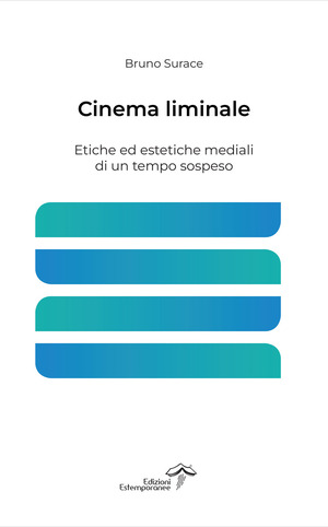 Cinema liminale. Etiche ed estetiche mediali di un tempo sospeso