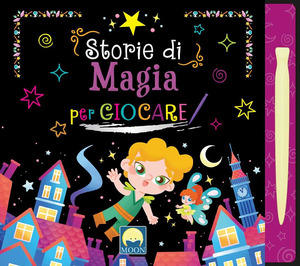 Storie di magia per giocare. Ediz. a colori. Con pennino