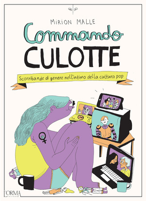 Commando Culotte. Scorribande di genere nell’intimo della cultura pop Commando Culotte. Scorribande di genere nell’intimo della cultura pop