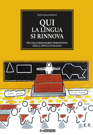 Qui la lingua si rinnova. Piccolo dizionario innovativo della lingua italiana