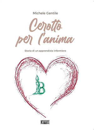 Cerotto per l'anima. Storia di un apprendista infermiere