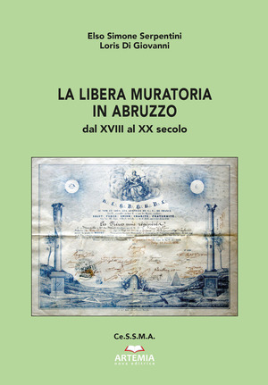 La libera muratoria in Abruzzo. Dal XVIII al XX secolo