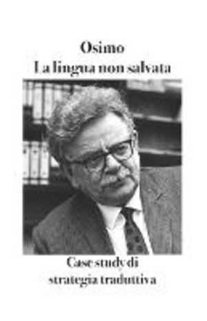 La lingua non salvata. Case study di strategia traduttiva