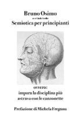 Semiotica per principianti. Ovvero Impara la disciplina più astrusa con le canzonette