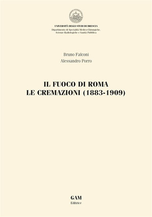 Il fuoco di Roma. Le cremazioni (1883-1909)