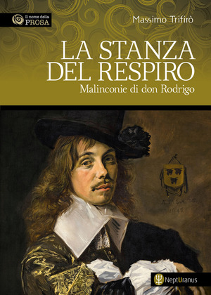La stanza del respiro. Malinconie di don Rodrigo