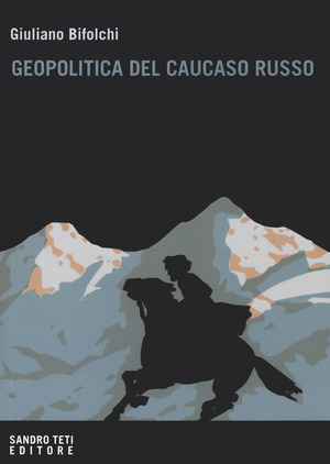 Geopolitica del Caucaso russo. Gli interessi del Cremlino e degli attori stranieri nelle dinamiche locali nordcaucasiche Geopolitica del Caucaso russo. Gli interessi del Cremlino e degli attori stranieri nelle dinamiche locali nordcaucasiche