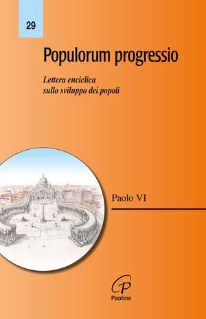 Populorum progressio. Lettera enciclica sullo sviluppo dei popoli