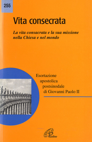 Vita consecrata. Esortazione apostolica postsinodale. La vita consacrata e la sua missione nella Chiesa. Nota pastorale