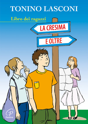 La cresima e oltre. Libro dei ragazzi