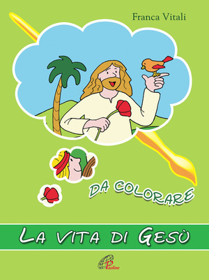 La vita di Gesù da colorare. Ediz. a colori