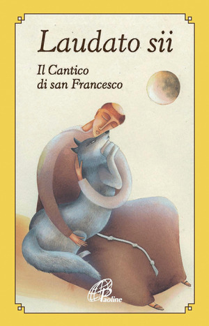 Laudato sii. Il Cantico di san Francesco