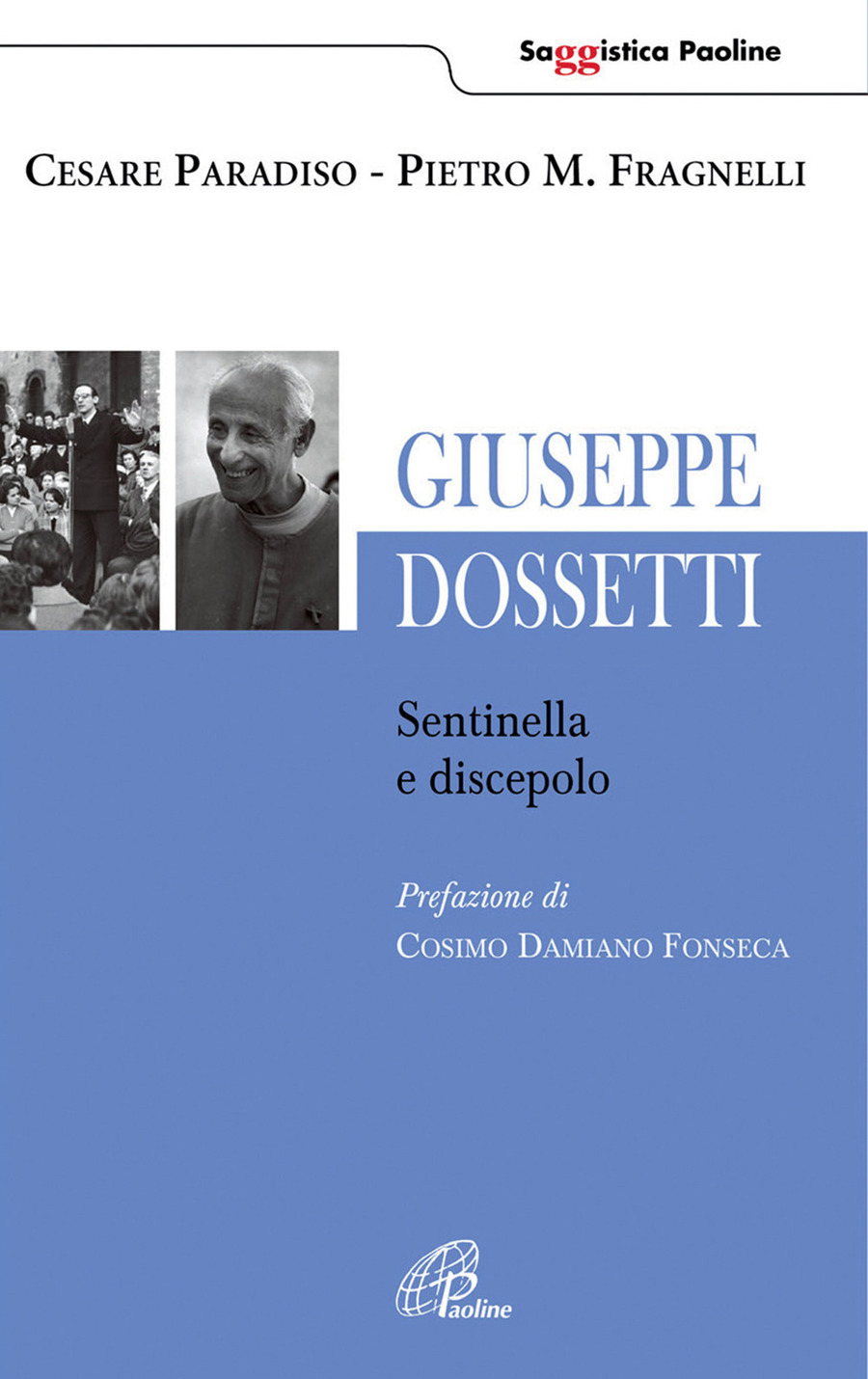 Giuseppe Dossetti. Sentinella e discepolo