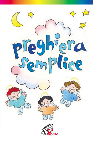 Preghiera semplice. Ediz. illustrata