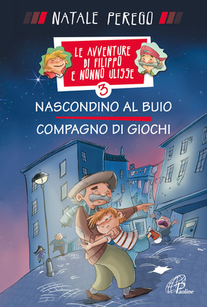 Nascondino al buio. Compagno di giochi. Le avventure di Filippo e nonno Ulisse. Ediz. illustrata
