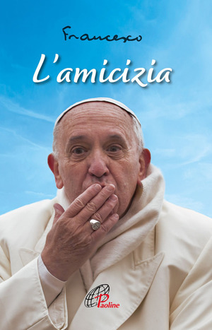 L' amicizia. Nuova ediz.